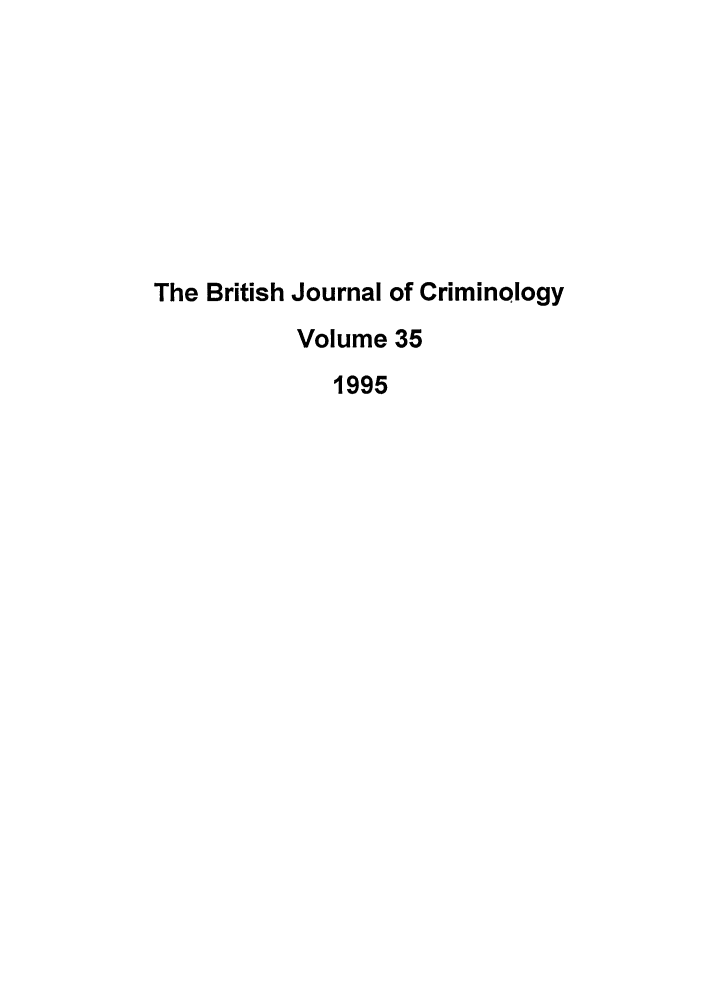 handle is hein.journals/bjcrim35 and id is 1 raw text is: The British Journal of CriminologyVolume 351995