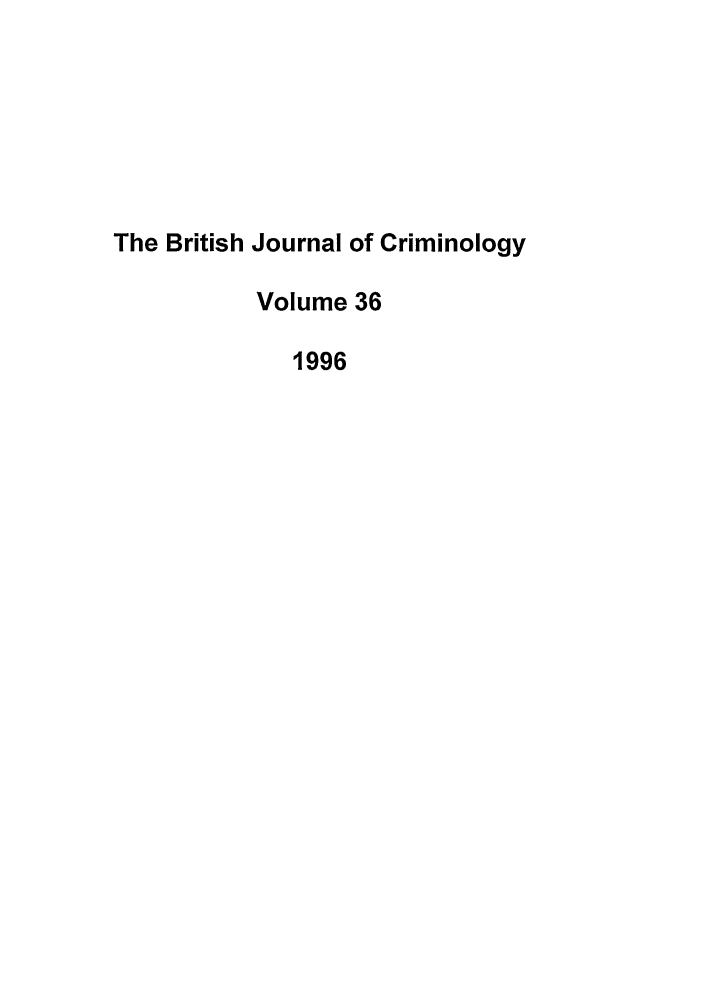 handle is hein.journals/bjcrim36 and id is 1 raw text is: The British Journal of CriminologyVolume 361996