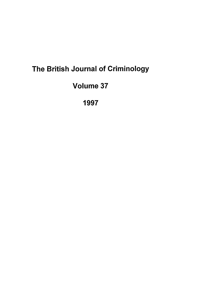 handle is hein.journals/bjcrim37 and id is 1 raw text is: The British Journal of CriminologyVolume 371997