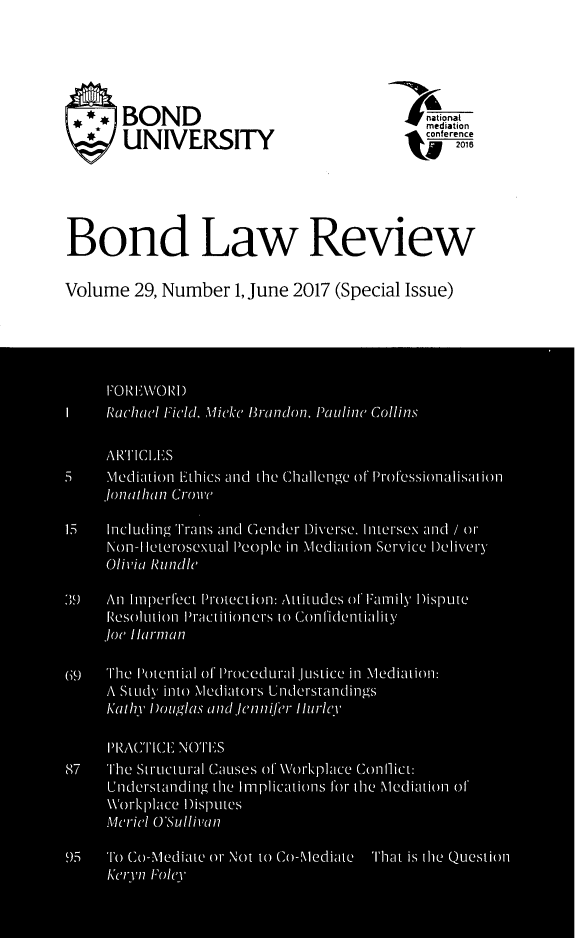 handle is hein.journals/bondlr29 and id is 1 raw text is: BONDUNIVERSITYA_nationatmediationconference    201 BBond Law ReviewVolume 29, Number 1, June 2017 (Special Issue)