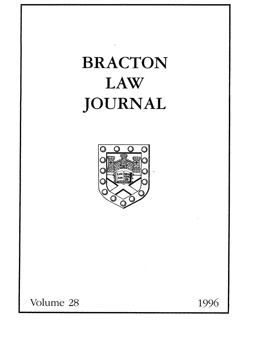 handle is hein.journals/braclj28 and id is 1 raw text is: Volume 28

BRACTON
LAW
JOURNAL
1996


