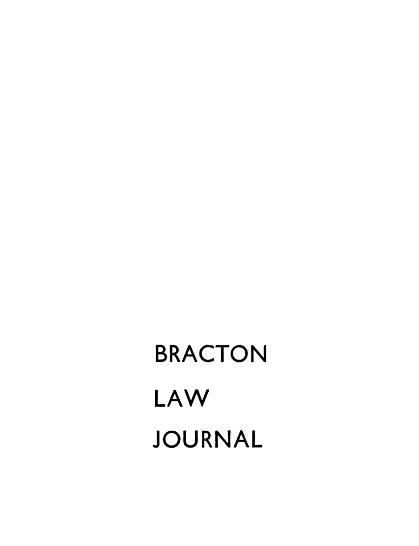 handle is hein.journals/braclj4 and id is 1 raw text is: BRACTON
LAW
JOURNAL


