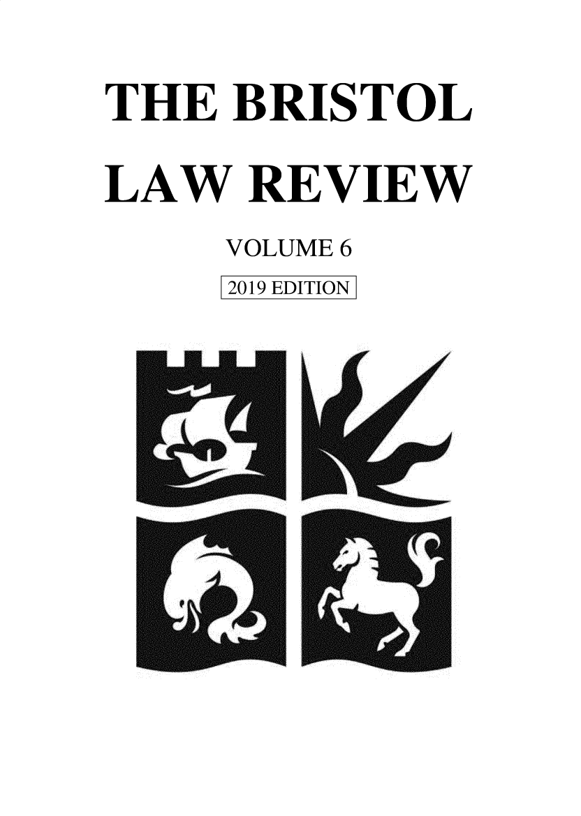 handle is hein.journals/bristol2019 and id is 1 raw text is: THE  BRISTOLLAW   REVIEW     VOLUME 6     2019 EDITION