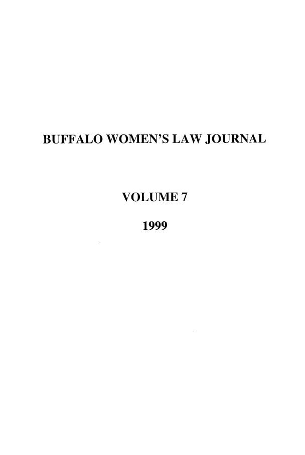 handle is hein.journals/bufwlj7 and id is 1 raw text is: BUFFALO WOMEN'S LAW JOURNALVOLUME 71999