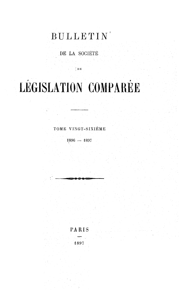 handle is hein.journals/bulslecmp26 and id is 1 raw text is:        BULLETIN         DE LA SOCI ETE             DELEGIATION COMPARUETOME VINGT-SIXIEME   4896 1897   PARIS     4897