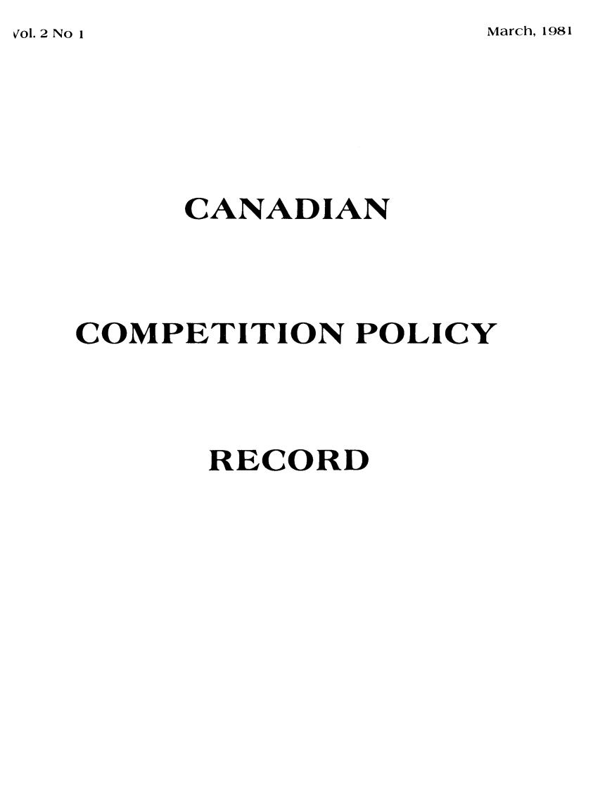 handle is hein.journals/cacmplr2 and id is 1 raw text is: March, 1981


     CANADIAN



COMPETITION POLICY



      RECORD


Vol. 2 No 1


