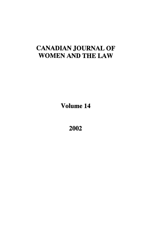 handle is hein.journals/cajwol14 and id is 1 raw text is: CANADIAN JOURNAL OF
WOMEN AND THE LAW
Volume 14
2002


