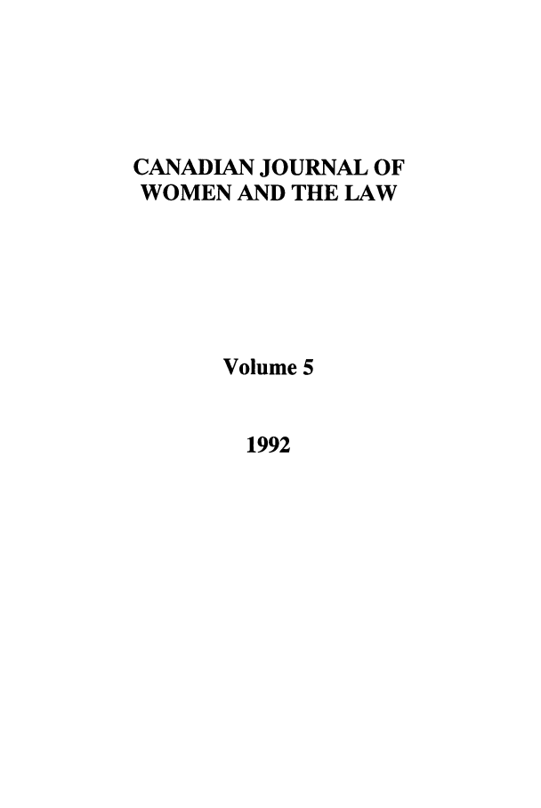 handle is hein.journals/cajwol5 and id is 1 raw text is: CANADIAN JOURNAL OF
WOMEN AND THE LAW
Volume 5
1992


