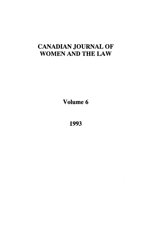 handle is hein.journals/cajwol6 and id is 1 raw text is: CANADIAN JOURNAL OF
WOMEN AND THE LAW
Volume 6
1993


