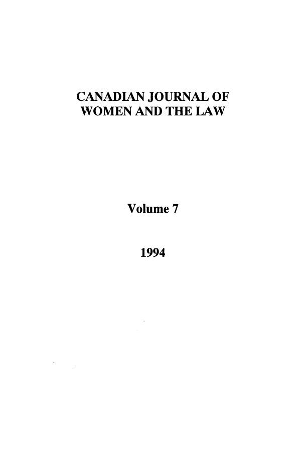 handle is hein.journals/cajwol7 and id is 1 raw text is: CANADIAN JOURNAL OF
WOMEN AND THE LAW
Volume 7
1994


