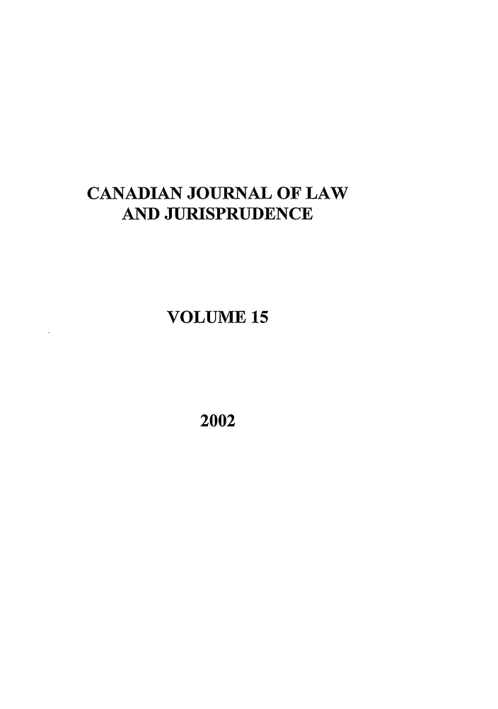 handle is hein.journals/caljp15 and id is 1 raw text is: CANADIAN JOURNAL OF LAWAND JURISPRUDENCEVOLUME 152002