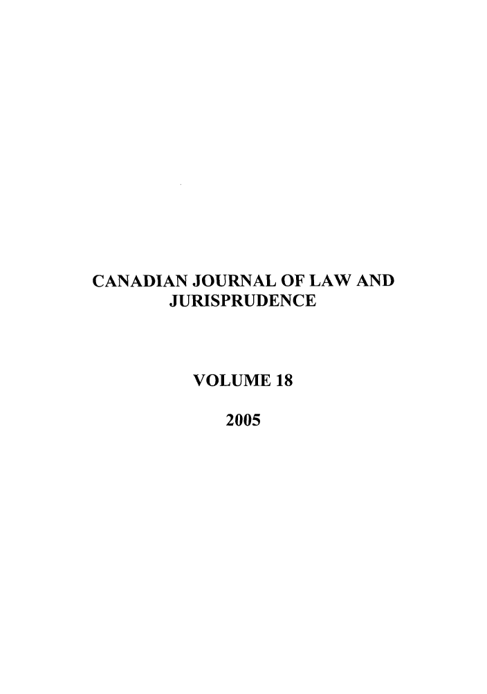handle is hein.journals/caljp18 and id is 1 raw text is: CANADIAN JOURNAL OF LAW ANDJURISPRUDENCEVOLUME 182005