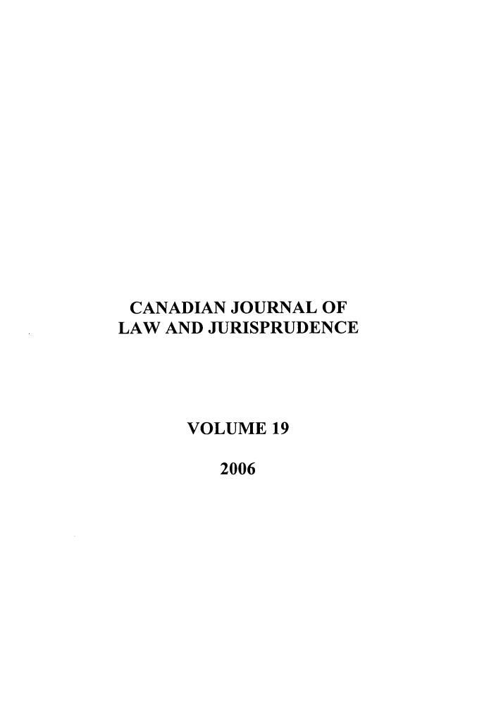 handle is hein.journals/caljp19 and id is 1 raw text is: CANADIAN JOURNAL OFLAW AND JURISPRUDENCEVOLUME 192006