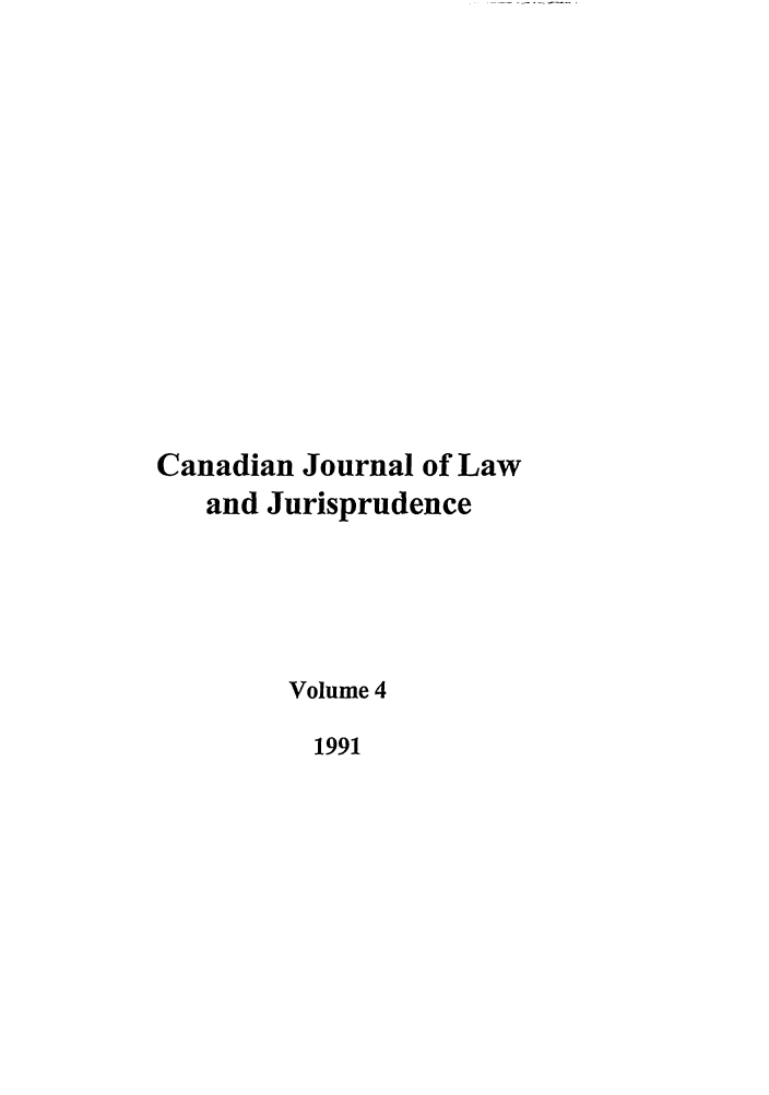 handle is hein.journals/caljp4 and id is 1 raw text is: Canadian Journal of Lawand JurisprudenceVolume 41991