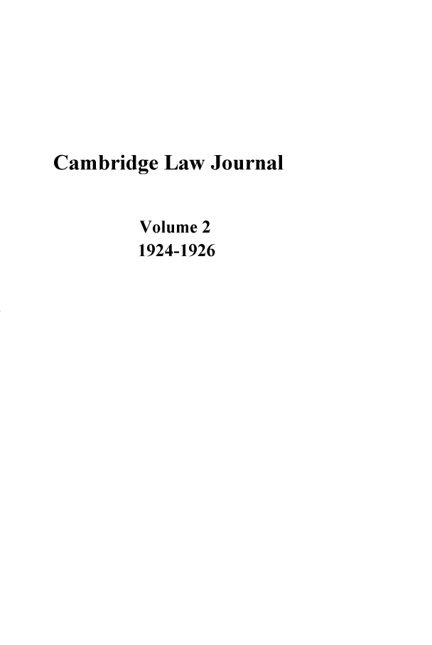handle is hein.journals/camblj2 and id is 1 raw text is: Cambridge Law JournalVolume 21924-1926