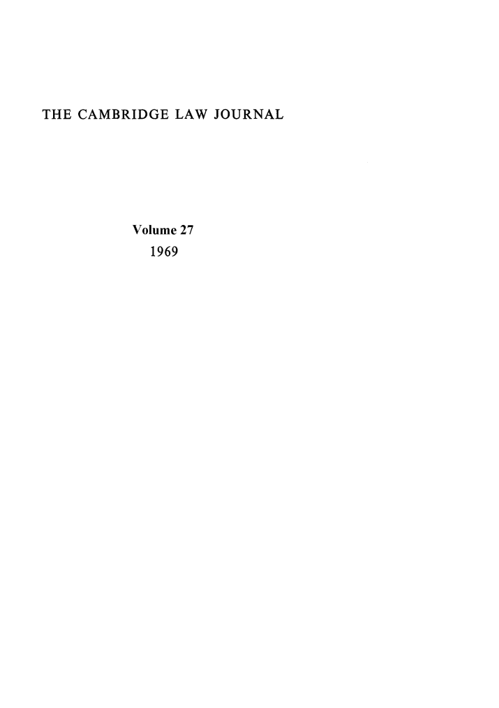 handle is hein.journals/camblj27 and id is 1 raw text is: THE CAMBRIDGE LAW JOURNALVolume 271969
