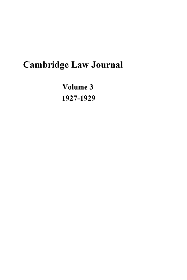 handle is hein.journals/camblj3 and id is 1 raw text is: Cambridge Law JournalVolume 31927-1929