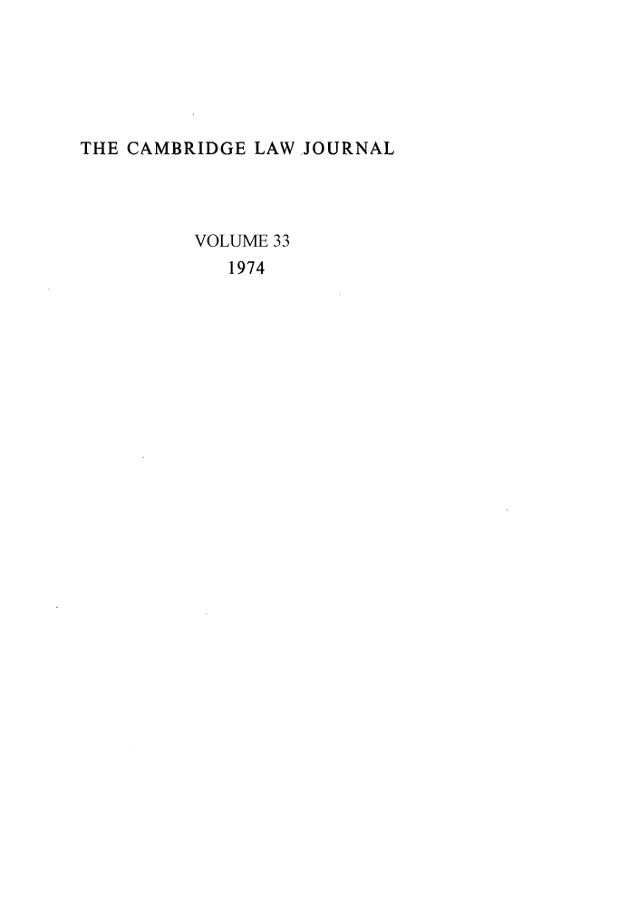 handle is hein.journals/camblj33 and id is 1 raw text is: THE CAMBRIDGE LAW -JOURNALVOLUME 331974