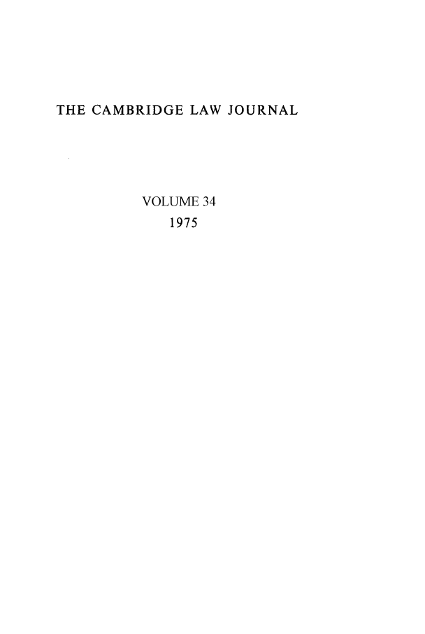 handle is hein.journals/camblj34 and id is 1 raw text is: THE CAMBRIDGE LAW JOURNALVOLUME 341975