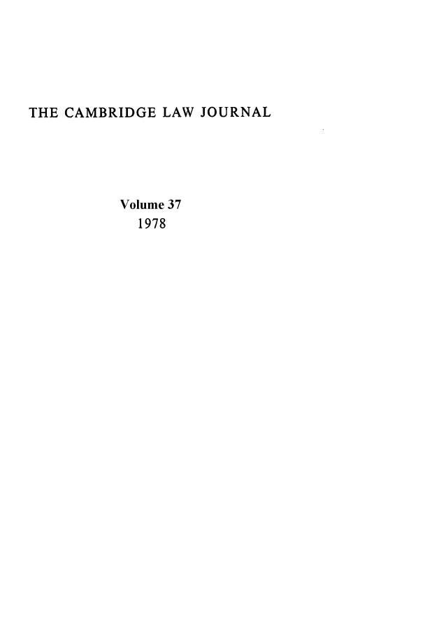 handle is hein.journals/camblj37 and id is 1 raw text is: THE CAMBRIDGE LAW JOURNALVolume 371978