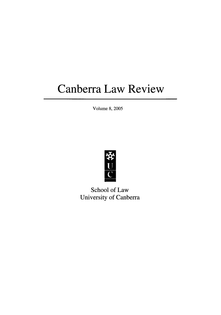handle is hein.journals/canbera8 and id is 1 raw text is: Canberra Law Review

Volume 8, 2005
H
School of Law
University of Canberra


