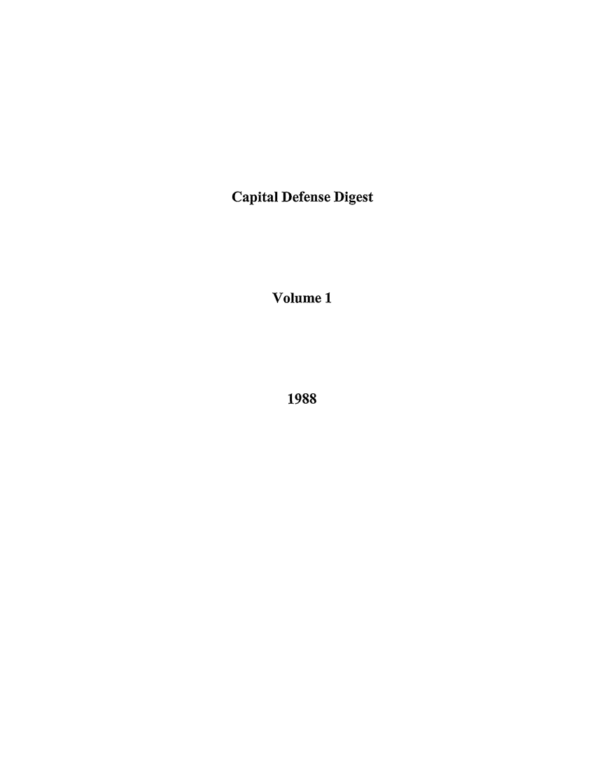 handle is hein.journals/capdj1 and id is 1 raw text is: Capital Defense DigestVolume 11988