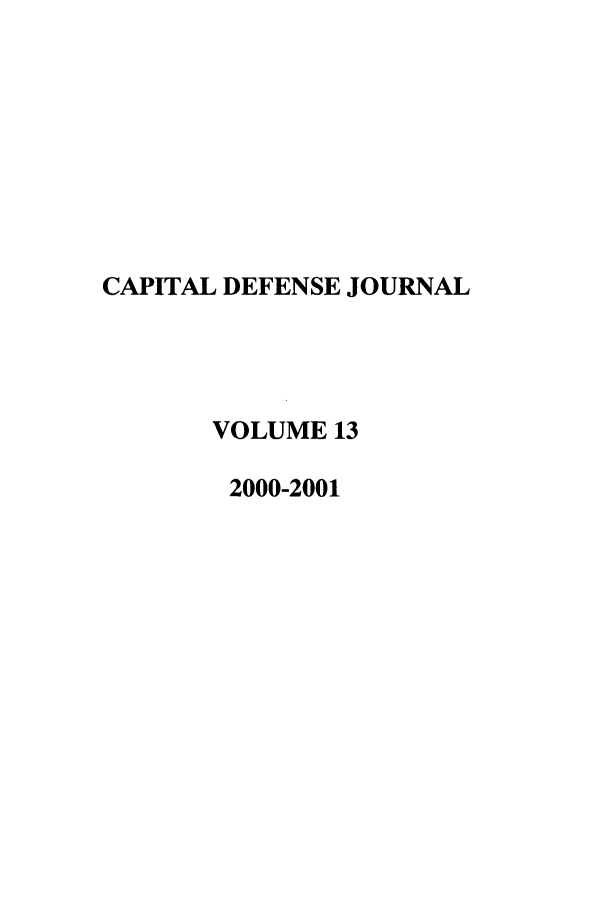 handle is hein.journals/capdj13 and id is 1 raw text is: CAPITAL DEFENSE JOURNALVOLUME 132000-2001