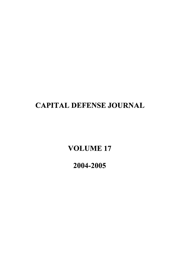 handle is hein.journals/capdj17 and id is 1 raw text is: CAPITAL DEFENSE JOURNALVOLUME 172004-2005