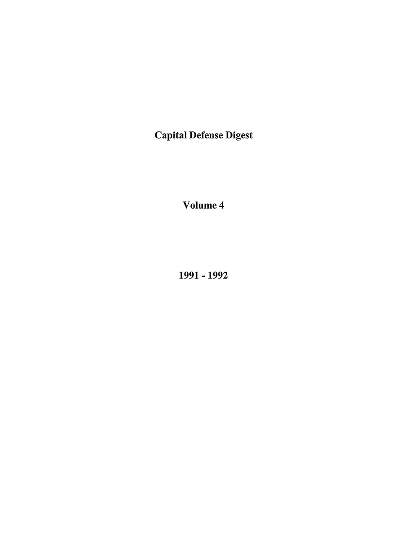 handle is hein.journals/capdj4 and id is 1 raw text is: Capital Defense DigestVolume 41991 - 1992