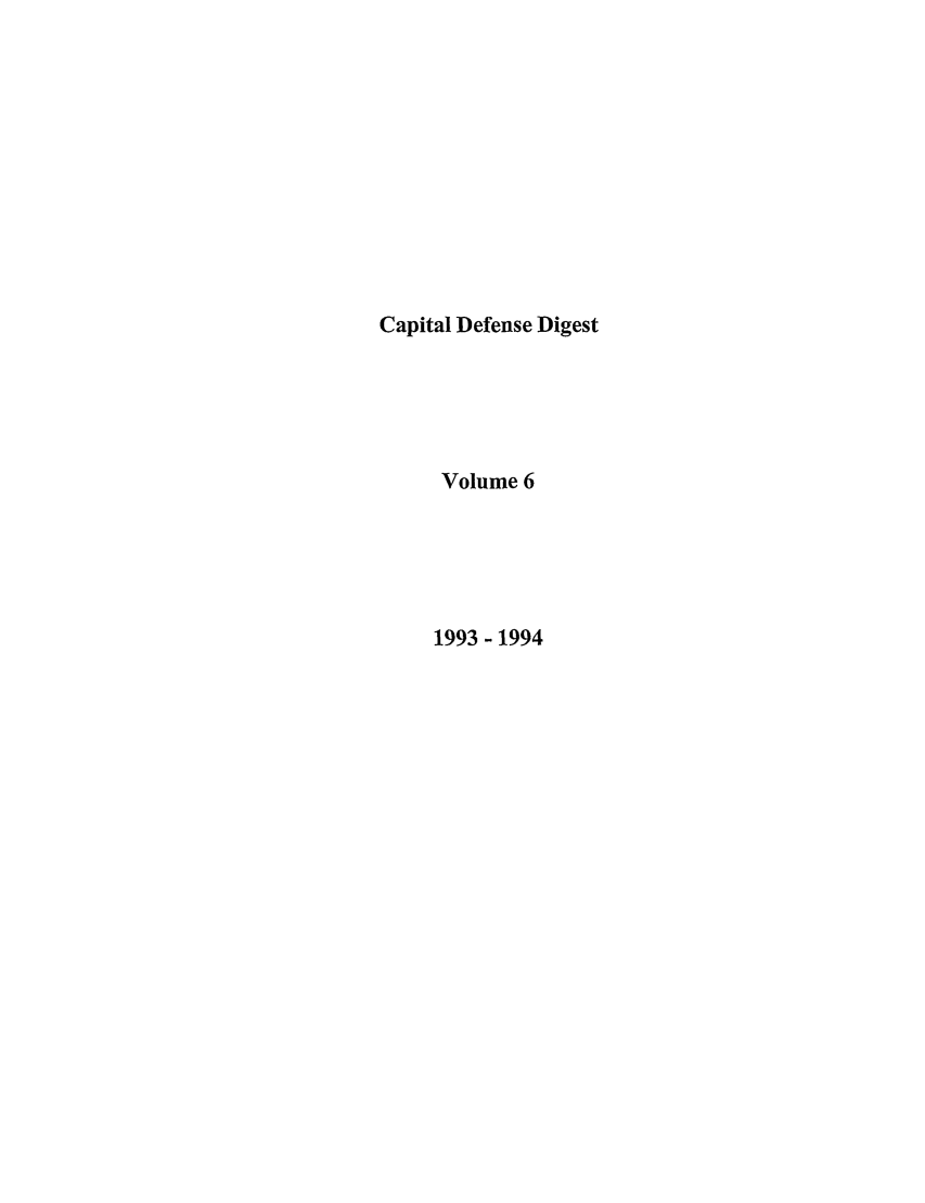 handle is hein.journals/capdj6 and id is 1 raw text is: Capital Defense DigestVolume 61993 - 1994
