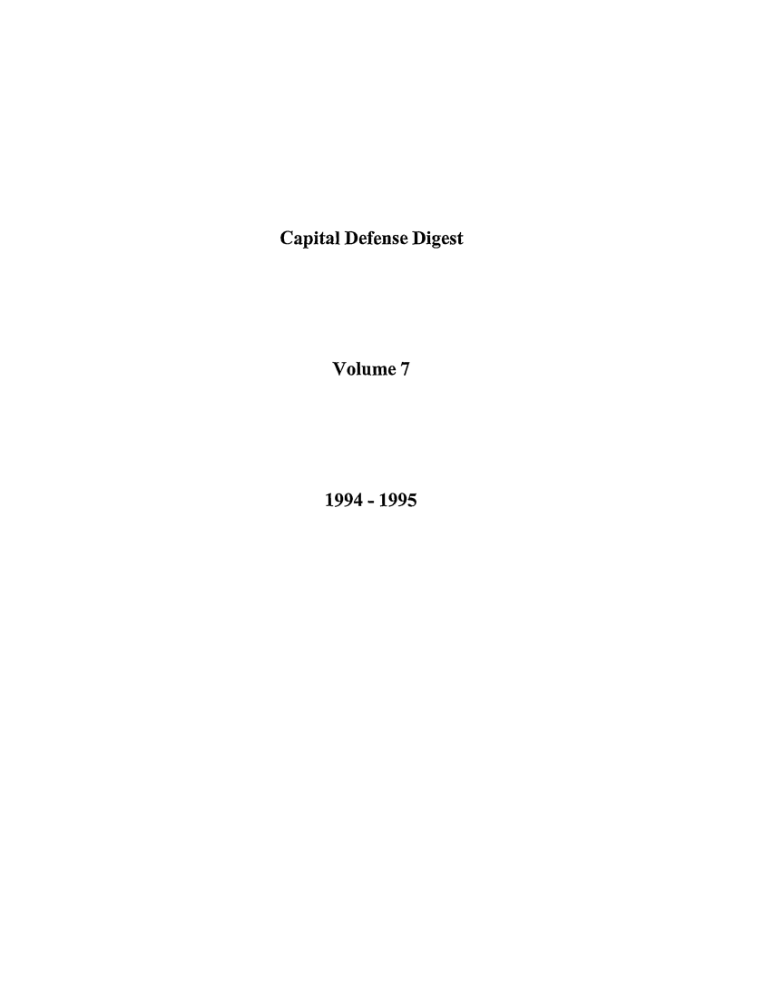 handle is hein.journals/capdj7 and id is 1 raw text is: Capital Defense DigestVolume 71994 - 1995