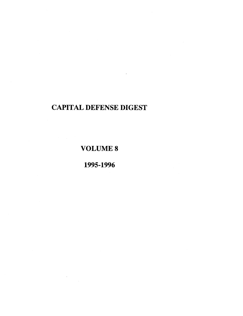handle is hein.journals/capdj8 and id is 1 raw text is: CAPITAL DEFENSE DIGESTVOLUME 81995-1996
