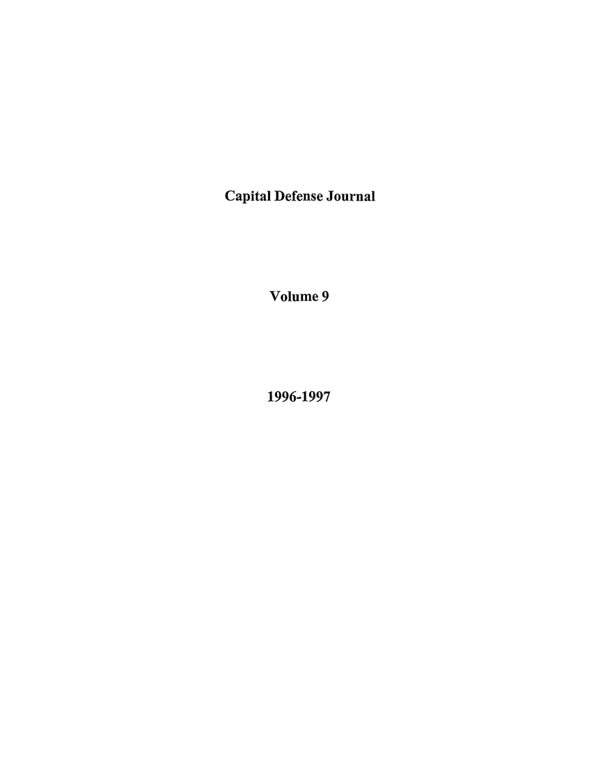 handle is hein.journals/capdj9 and id is 1 raw text is: Capital Defense JournalVolume 91996-1997