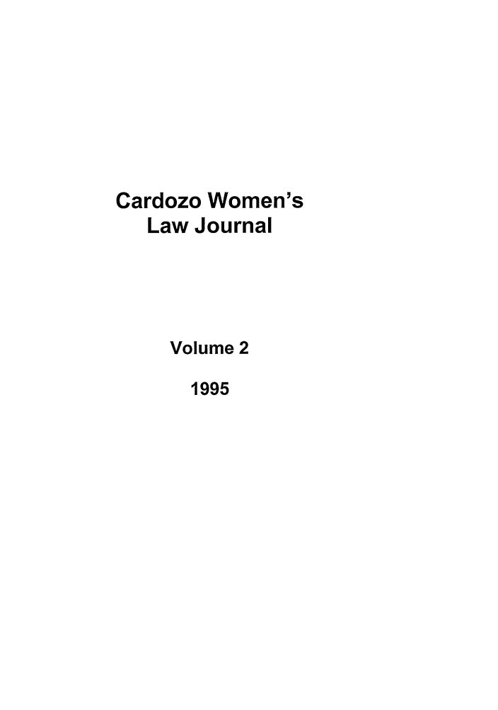 handle is hein.journals/cardw2 and id is 1 raw text is: Cardozo Women'sLaw JournalVolume 21995