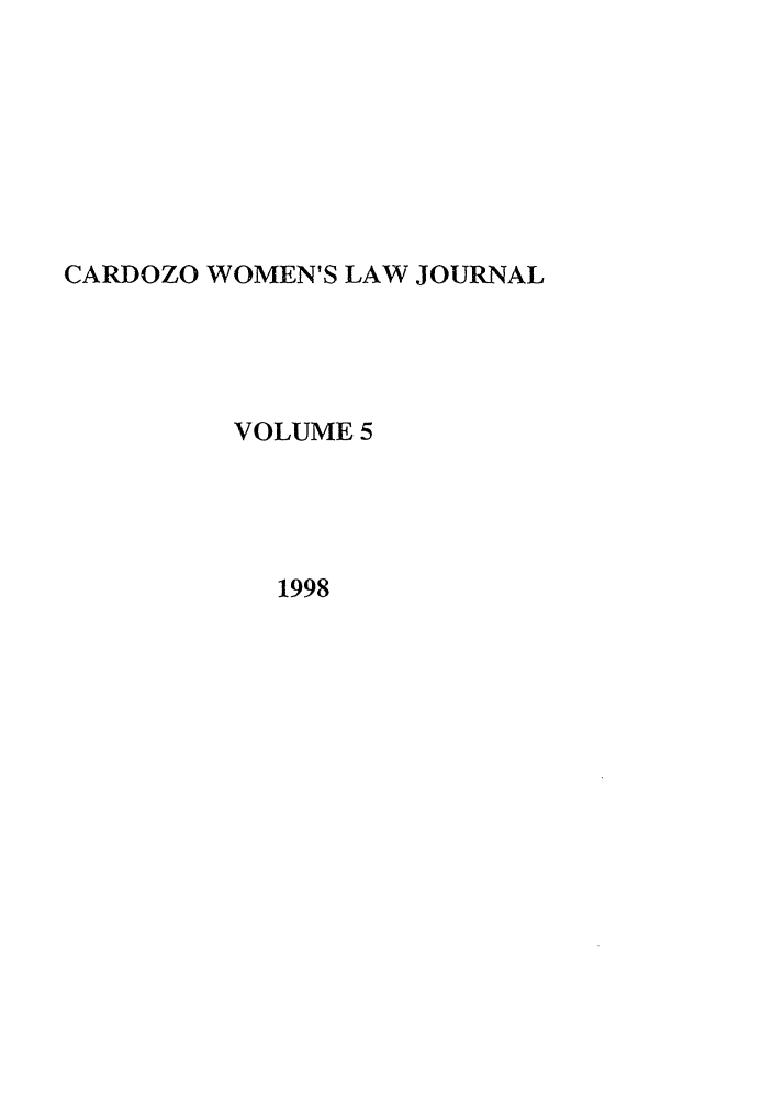 handle is hein.journals/cardw5 and id is 1 raw text is: CARDOZO WOMEN'S LAW JOURNALVOLUME 51998