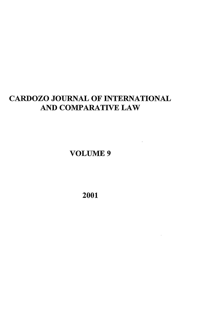 handle is hein.journals/cjic9 and id is 1 raw text is: CARDOZO JOURNAL OF INTERNATIONALAND COMPARATIVE LAWVOLUME 92001