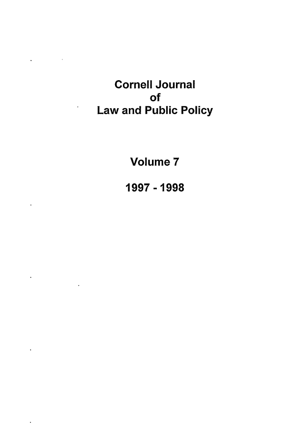 handle is hein.journals/cjlpp7 and id is 1 raw text is: Cornell JournalofLaw and Public PolicyVolume 71997 - 1998
