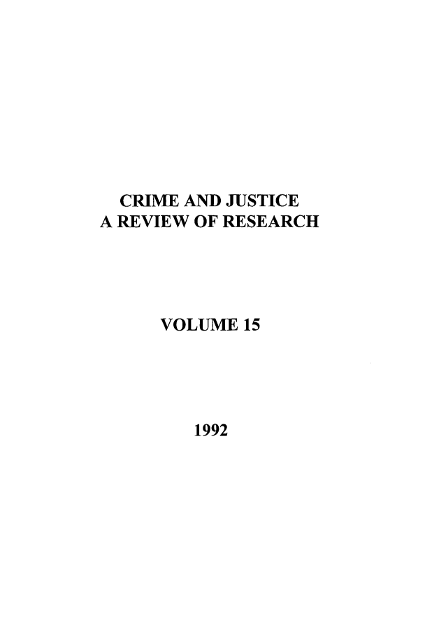 handle is hein.journals/cjrr15 and id is 1 raw text is: CRIME AND JUSTICEA REVIEW OF RESEARCHVOLUME 151992