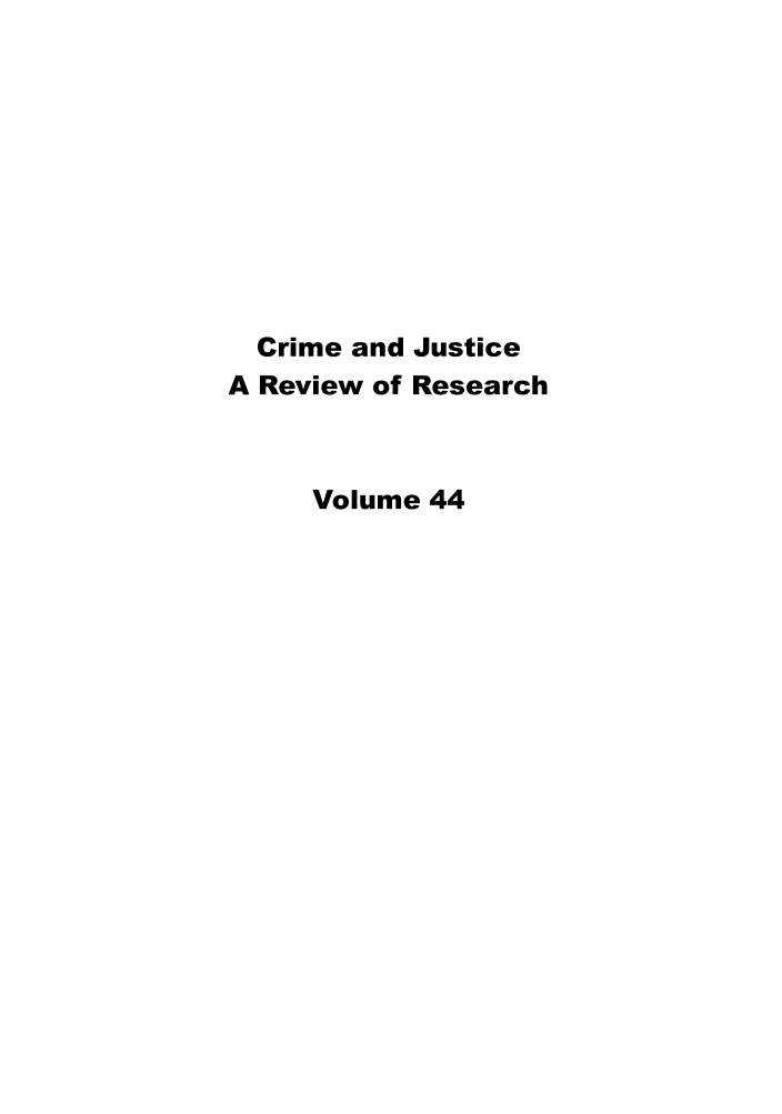handle is hein.journals/cjrr44 and id is 1 raw text is: Crime and JusticeA Review of ResearchVolume 44