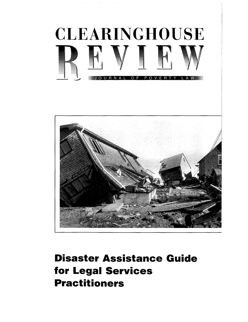 handle is hein.journals/clear29 and id is 1 raw text is: CLEARINGHOUSEP!YW-0iJ -R    PO IVE - LA IDisaster Assistance Guidefor Legal ServicesPractitioners