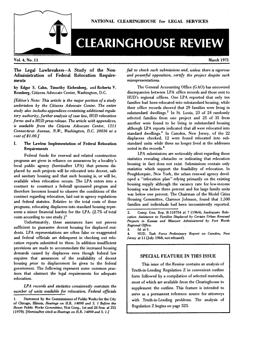 handle is hein.journals/clear4 and id is 517 raw text is: NATIONAL CLEARINGHOUSE for LEGAL SERVICES

March 1971

The Legal Lawbreakers-A Study of the Non-
Administration of Federal Relocation Require-
ments
by Edgar S. Calm, Timothy Eichenberg, and Roberta V.
Romberg, Citizens Advocate Center, Washington, D.C.
[Editor's Note: This article is the major portion of a study
undertaken by the Citizens Advocate Center. The entire
study also includes appendices containing additional regula-
tory authority, further analysis of case law, HUD relocation
forms and a HUD press release. The article with appendices,
is available from the Citizens Advocate Center, 1211
Connecticut Avenue, N.W., Washington, D.C. 20036 at a
cost of $1.00.]
I.    The Lawless Implementation of Federal Relocation
Requirements
Federal funds for renewal and related construction
programs are given in reliance on assurances by a locality's
local public agency (hereinafter LPA) that persons dis-
placed by such projects will be relocated into decent, safe
and sanitary housing and that such housing is, or will be,
available when relocation occurs. The LPA enters into a
contract to construct a federall sponsored program and
therefore becomes bound to observe the conditions of the
contract regarding relocation, laid out in agency regulations
and federal statutes. Relative to the total costs of these
programs, relocating displacees into standard housing repre-
sents a minor financial burden for the LPA. (2.7% of total
costs according to one study.)'
Unfortunately, these assurances have not proven
sufficient to guarantee decent housing for displaced resi-
dents. LPA representations are often false or exaggerated
and federal officials are delinquent in checking out relo-
cation reports submitted to them. In addition insufficient
provisions are made to accommodate the increased housing
demands caused by displacees even though federal law
requires that assurances of the availability of decent
housing prior to displacement be given to the federal
government. The following represent some common prac-
tices that obstruct the legal requirements for adequate
relocation.
LPA records and statistics consistently overstate the
number of units available for relocation. Federal officials
1.    Statement by the Commissioner of Public Works for the City
of Chicago, illinois, Hearings on H.R. 14898 and S. I Before the
House Public Works Committee, 91st Cong., 1st and 2d Sess. at 251
(1970). [Hereinafter cited as Hearings on H.R. 14898 and S. 1.1

fail to check such submissions and, unless there is vigorous
and powerful opposition, certify the project despite such
misrepresentations.
The General Accounting Office (GAO) has uncovered
discrepancies between LPA office records and those sent to
HUD's regional offices. One LPA reported that only ten
families had been relocated into substandard housing, while
their office records showed that 29 families were living in
substandard dwellings.2 In St. Louis, 23 of 24 randomly
selected families from one project and 25 of 35 from
another were found to be living in substandard housing
although LPA reports indicated that all were relocated into
standard dwellings.3 In Camden, New Jersey, of the 22
displacees checked, 12 were found relocated into sub-
standard units while three no longer lived at the addresses
noted in the records.4
LPA submissions are noticeably silent regarding those
statistics revealing obstacles or indicating that relocation
housing in fact does not exist. Submissions contain only
statistics which support the feasibility of relocation. In
Poughkeepsie, New York, the urban renewal agency devel-
oped a relocation plan relying primarily on the existing
housing supply although the vacancy rate for low-income
housing was below three percent and for large family units
was below one percent. The Chairman of the Model Cities
Housing Committee, Clarence Johnson, found that 1,500
families and individuals had been inconsistently reported.
2.    Comp. Gen. Rep. B-118754 at 7 (1964), Inadequate Relo-
cation Assistance to Families Displaced by Certain Urban Renewal
Projects in Kansas and Missouri Administered by Fort Worth
Regional Office.
3.   Id. at 5.
4.    HUD, Task Force Preliminary Report on Camden, New
Jersey at 11 (July 1968, not released).
SPECIAL FEATURE IN THIS ISSUE
This issue of the Review contains an analysis of
Truth-in-Lending Regulation Z in convenient outline
form followed by a compilation of selected materials,
most of which are available from the Clearinghouse to
supplement the outline. This feature is intended to
serve as a permanent reference source for attorneys
with Truth-in-Lending problems. The analysis of
Regulation Z begins on page 525.

Vol. 4, No. I11


