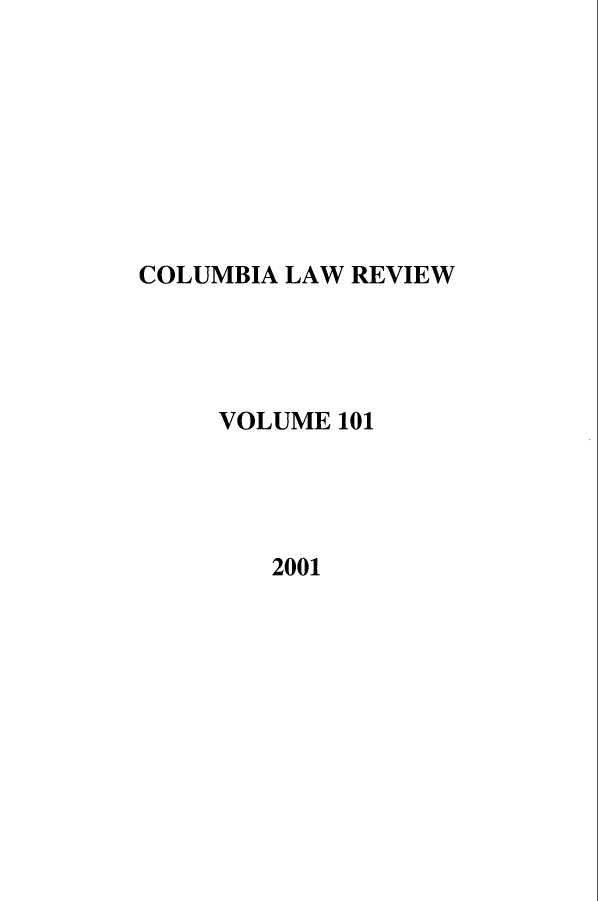 handle is hein.journals/clr101 and id is 1 raw text is: COLUMBIA LAW REVIEWVOLUME 1012001