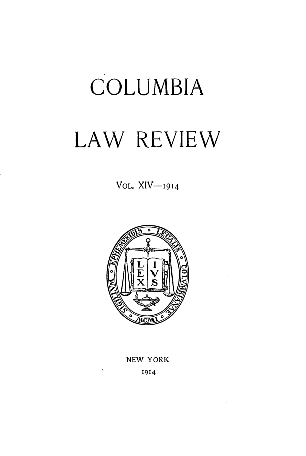 handle is hein.journals/clr14 and id is 1 raw text is: COLUMBIALAW REVIEWVOL. XIV-914NEW YORK1914