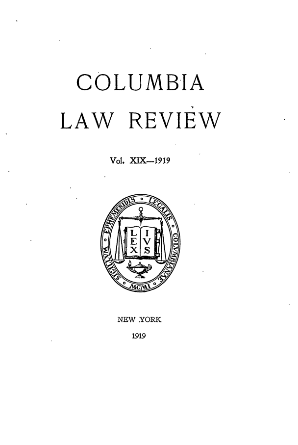 handle is hein.journals/clr19 and id is 1 raw text is: LUMBILAWREVIEWVol. X=X-1919NEW YORK1919C0A
