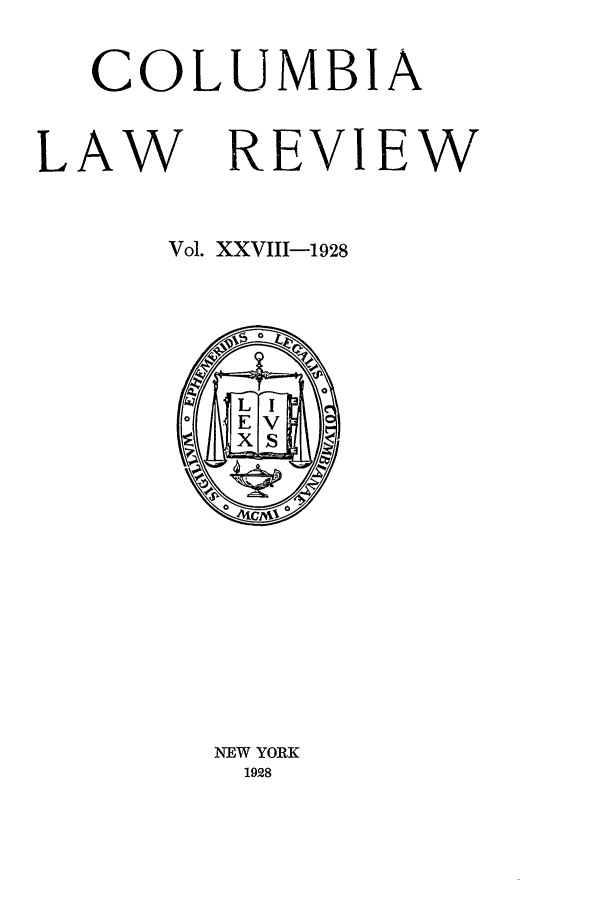 handle is hein.journals/clr28 and id is 1 raw text is: COLUMBIALAW REVIEWVol. XXVIII-1928NEW YORK1928