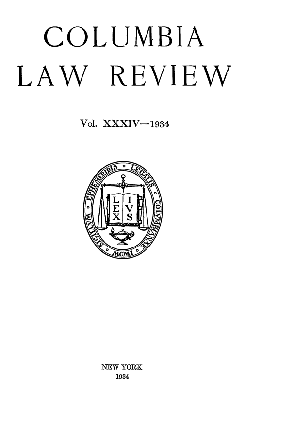 handle is hein.journals/clr34 and id is 1 raw text is: COLUMBIALAW REVIEWVol. XXXIV-1934NEW YORK1934