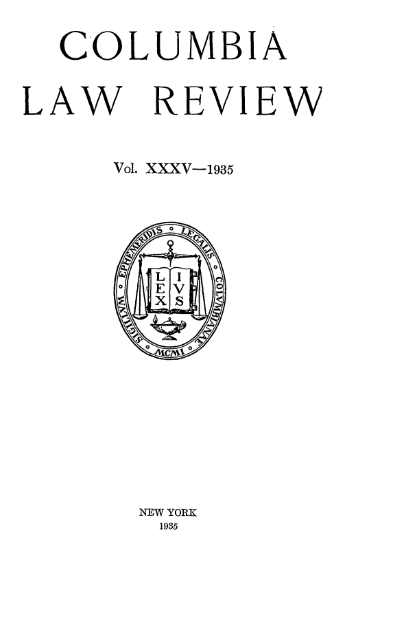 handle is hein.journals/clr35 and id is 1 raw text is: COLUMBIALAW REVIEWVol. XXXV-1935NEW YORK1935