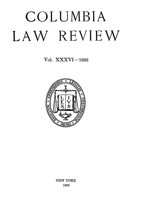 handle is hein.journals/clr36 and id is 1 raw text is: COLUMBIALAW REVIEWVol. XXXVI-1936NEW YORK1936