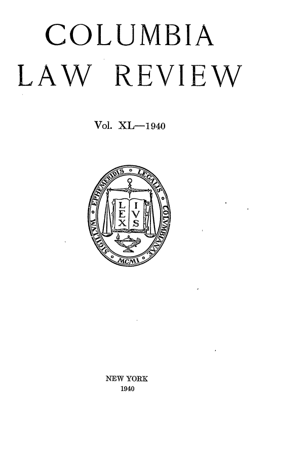 handle is hein.journals/clr40 and id is 1 raw text is: COLUMBIALAW REVIEWVol. XL-i 940NEW YORK1940