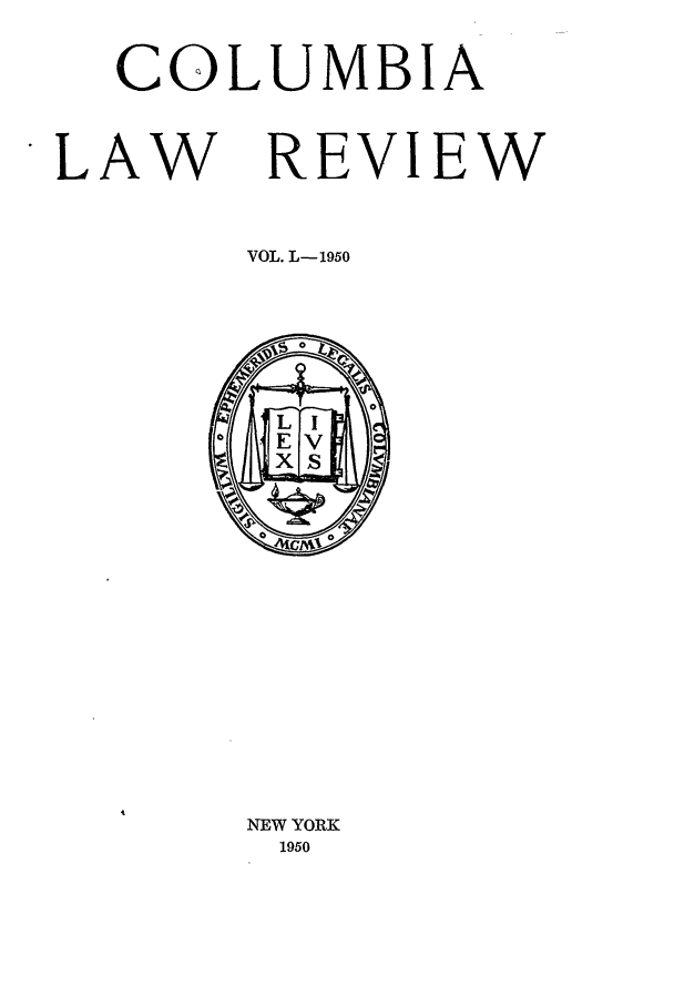 handle is hein.journals/clr50 and id is 1 raw text is: COLUMBIALAW REVIEWVOL. L-1950NEW YORK1950